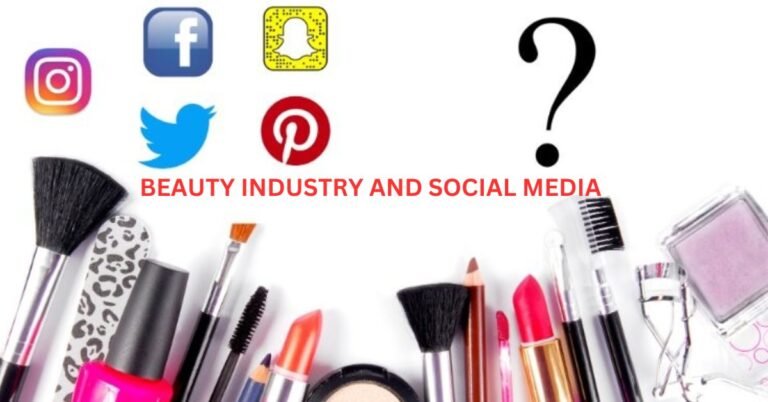 BEAUTY INDUSTRY AND SOCIAL MEDIA