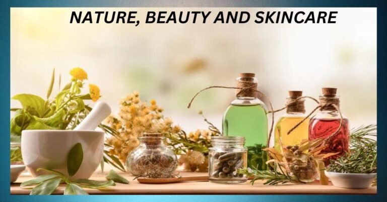 NATURE, BEAUTY AND SKINCARE