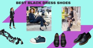 WHICH ARE BEST BLACK DRESS SHOES?