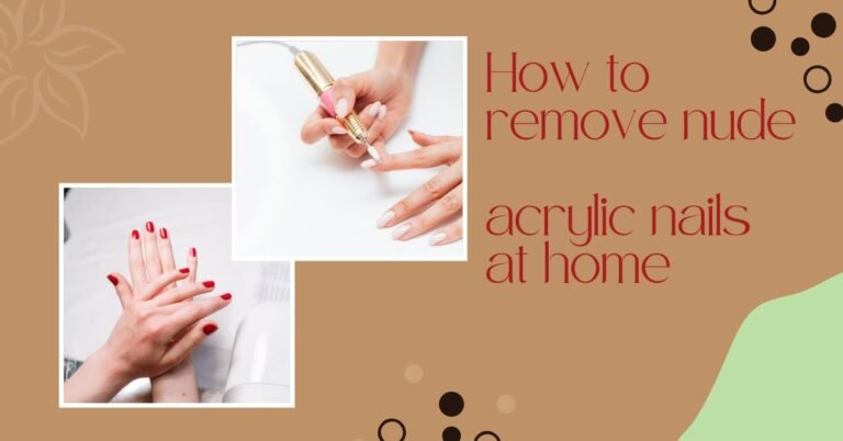 remove nude acrylic nails at home