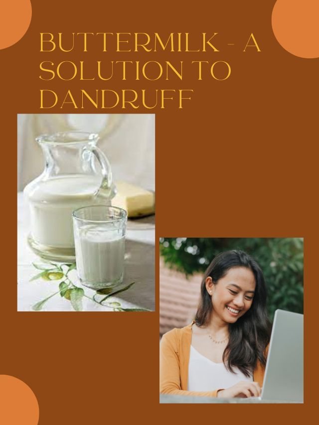 BUTTERMILK – A SOLUTION TO DANDRUFF