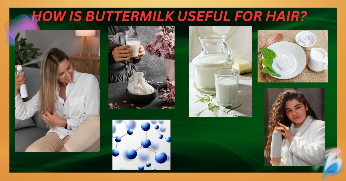 HOW IS BUTTERMILK USEFUL FOR HAIR?