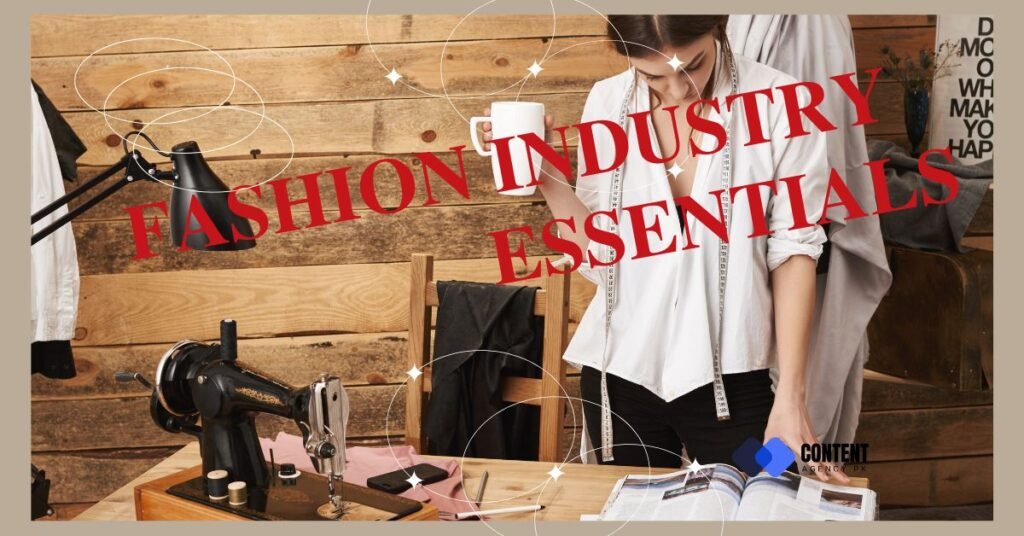 The fashion industry essentials are trajected by the four pillars encompassing all its fields and sectors as the first and the foremost relates to the acquisition of raw material that is the primary propeller of the whole fashion industry
